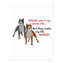 Pitbulls Make Life Whole Post Card