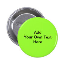 Plain Lime Green with black text. Custom Pinback Button