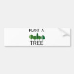 Plant a Tree! Ecology designs! Bumper Stickers