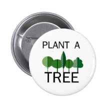 Plant a Tree! Ecology designs! Button
