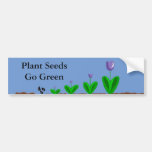 Plant Seeds...Go Green Bumper Stickers