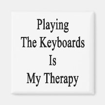 Playing The Keyboards Is My Therapy Fridge Magnets