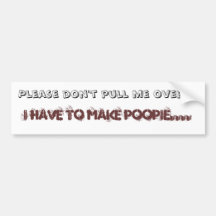 Please Don't Pull Me Over Bumper Stickers