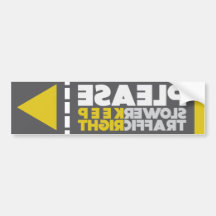 PLEASE Slower Traffic Keep Right Mirrored Sticker Bumper Sticker