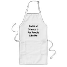 Political Science Is For People Like Me Apron