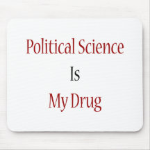 Political Science Is My Drug Mouse Pads