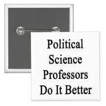 Political Science Professors Do It Better Pin
