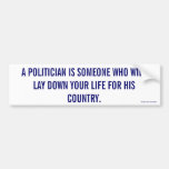 Politician laying down your life Bumper Bumper Stickers