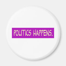 politics happens magnet