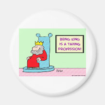 politics taxing profession king fridge magnet