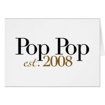 Pop Pop Est 2008 Card