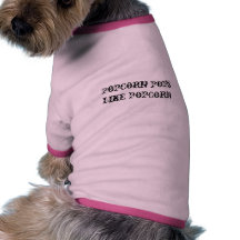 Popcorn pops like popcorn doggie shirt