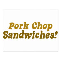 Pork Chop Sandwiches! Post Cards
