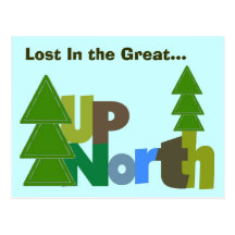 PostCard-Lost In the Great Up North
