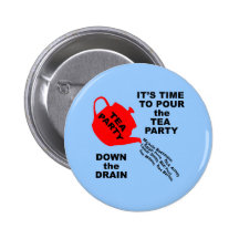 Pour the Tea Party Down the Drain Tshirts Pin