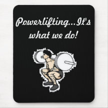 Powerlifting...It's what we do! Mouse Pads