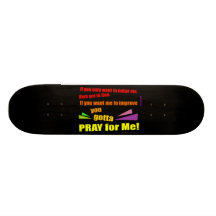 Pray for Me Skate Decks