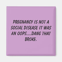 Pregnancy is not a social disease magnet
