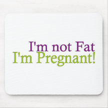 Pregnant Not Fat Mousepad