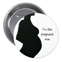 Pregnant Woman Silhouette - Pregnant One Pinback Buttons