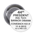 PRESIDENT BARACK OBAMA COMEBACK KID 2! 11-6-2012 BUTTONS