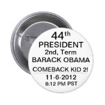 PRESIDENT BARACK OBAMA COMEBACK KID 2! 11-6-2012 PINBACK BUTTON