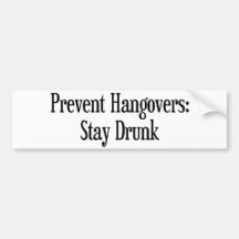 Prevent Hangovers Bumper Stickers