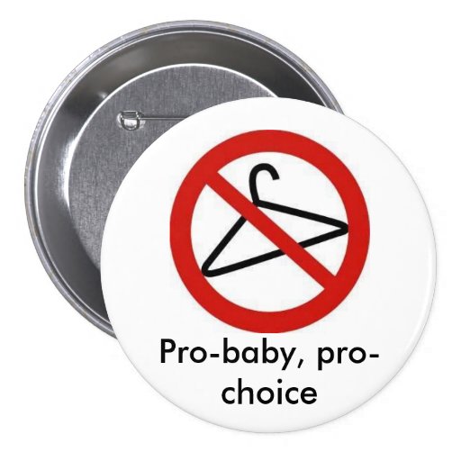 Pro Baby, pro choice Pinback Button