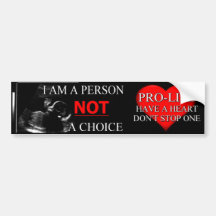 Pro-Life I'm A Person NOT a Choice  Bumper Sticker