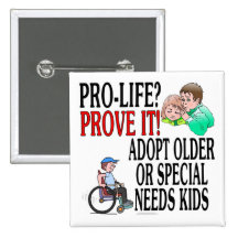 Pro-life? Prove it! Adopt older or special needs Pin