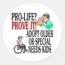 Pro-life? Prove it! Adopt older or special needs Sticker