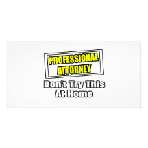 Professional Attorney...Don't Try This At Home Customised Photo Card