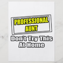 Professional Aunt...Don't Try This At Home Full Colour Flyer
