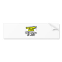 Professional Lawyer...Don't Try This At Home bumper stickers