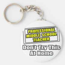 Professional Middle School Teacher...Joke Keychains