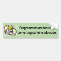 Programmers are tools - Bumper Bumper Sticker