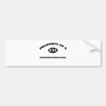 Property of a NEUROENDOCRINOLOGIST Bumper Stickers