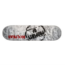 Property of Wolfman Skateboard