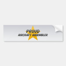 Proud Aircraft Assembler Bumper Stickers
