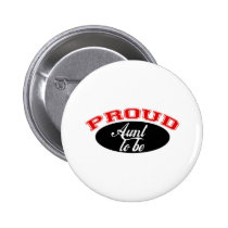 Proud Aunt to Be buttons by pb_family2 Proud Aunt to Be buttons