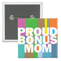 Proud Bonus Mum Pinback Button