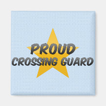 Proud Crossing Guard Fridge Magnets