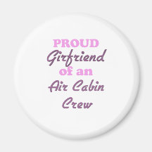 Proud Girlfriend of an Air Cabin Crew Magnets