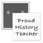 Proud History Teacher Pinback Buttons