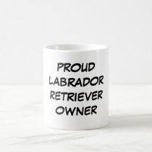 "Proud Labrador Retriever Owner" Mug