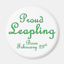 Proud Leapling Leap Year Birthday Refrigerator Magnets