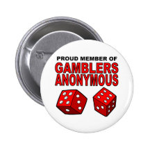 Proud Member of Gamblers Anonymous Pin