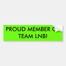 PROUD MEMBER OFTEAM LNB! BUMPER STICKERS