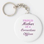 Proud Mother of a Corrections Officer Key Chain