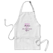 Proud Mother of a Law Enforcement Officer Aprons